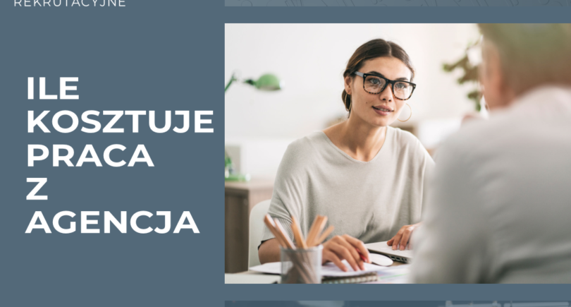 Ile wynosi koszt agencji rekrutacyjnej?