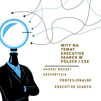 Mity na temat Executive Search w Polsce i CEE. 10 mitów.