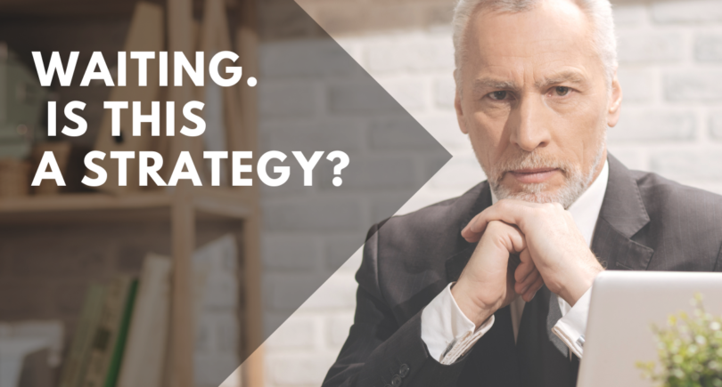 Waiting it is strategy. But is the right one? About Company’s Strategy.