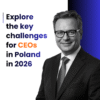 Key Challenges for CEOs in Poland in 2026
