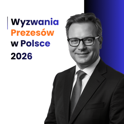 Wyzwania prezesów w Polsce w 2026
