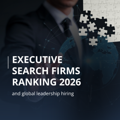 Executive search firms ranking 2026 and global leadership hiring
